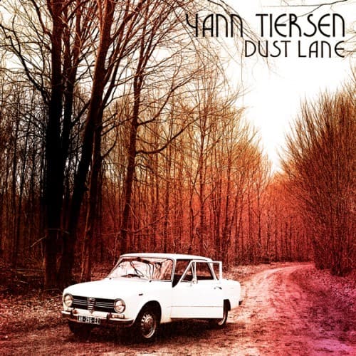 Dust Lane - Yann Tiersen