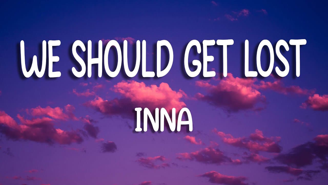 دانلود آهنگ Inna - We Should Get Lost