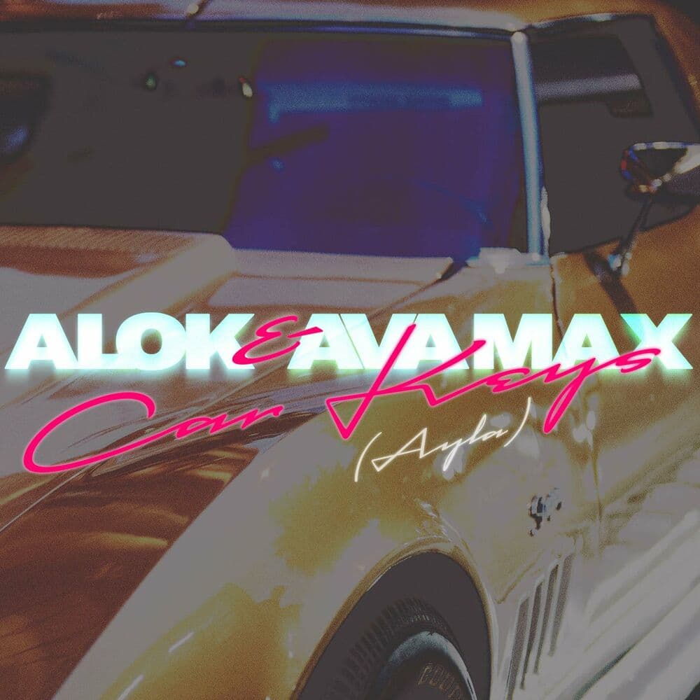دانلود آهنگ جدید Alok & Ava Max - Car Keys (Ayla) با متن و ترجمه‌