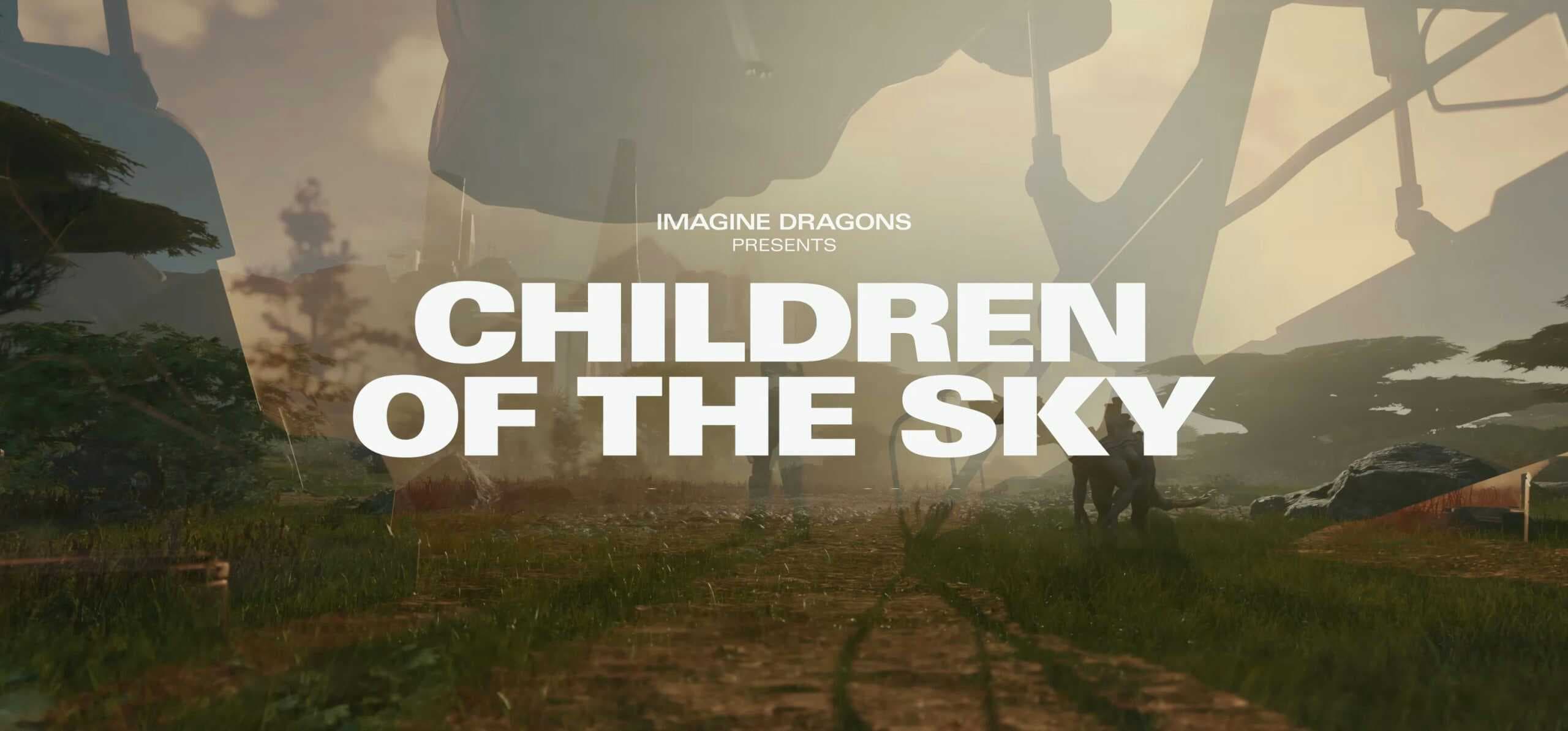 دانلود آهنگ Imagine Dragons - Children of the Sky + متن