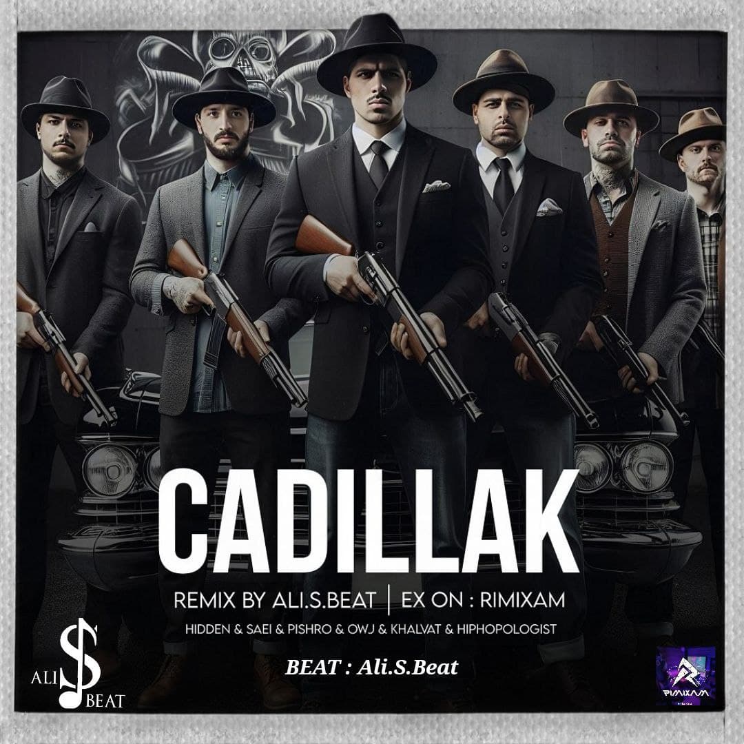 ریمیکس جدید Cadillak از پیشرو ، هیدن ، ساعی ، امیر خلوت ، هیپ هاپولوژیست و علی اوج 