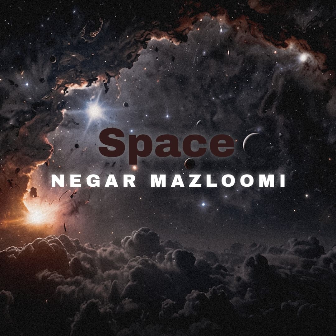 Space - Negar Mazloomi