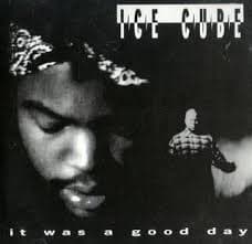 ice cube it was a good day 