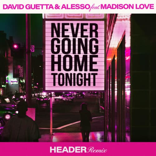 دانلودوریمیکس  آهنگ Never Going Home Tonight از David Guetta ft Madison Love