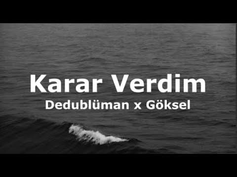 دانلود آهنگ ترکیه‌ای و جدید Karar Verdim از Dedubluman x Goksel 