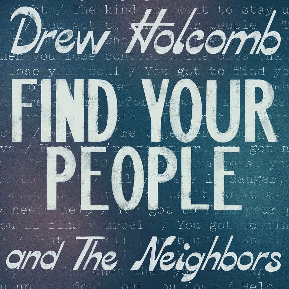 آهنگ Find Your People از Drew Holcomb & the Neighbors