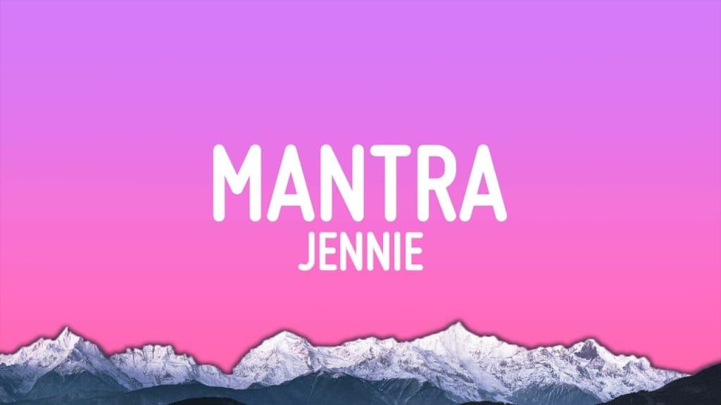  دانلود آهنگ Mantra از Jennie (جنی) + متن و ترجمه 