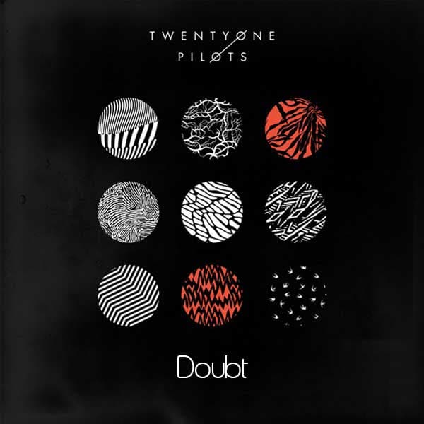 دانلود آهنگ Twenty One Pilots ♫︎ به نام (Doubt) + متن آهنگ 