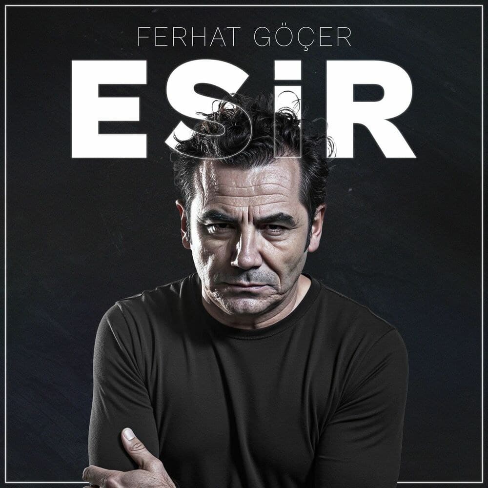 دانلود آهنگ ترکیه‌ای و جدید Esir از Ferhat Göçer + متن و ترجمه