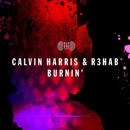  'Calvin Harris & R3hab - Burnin