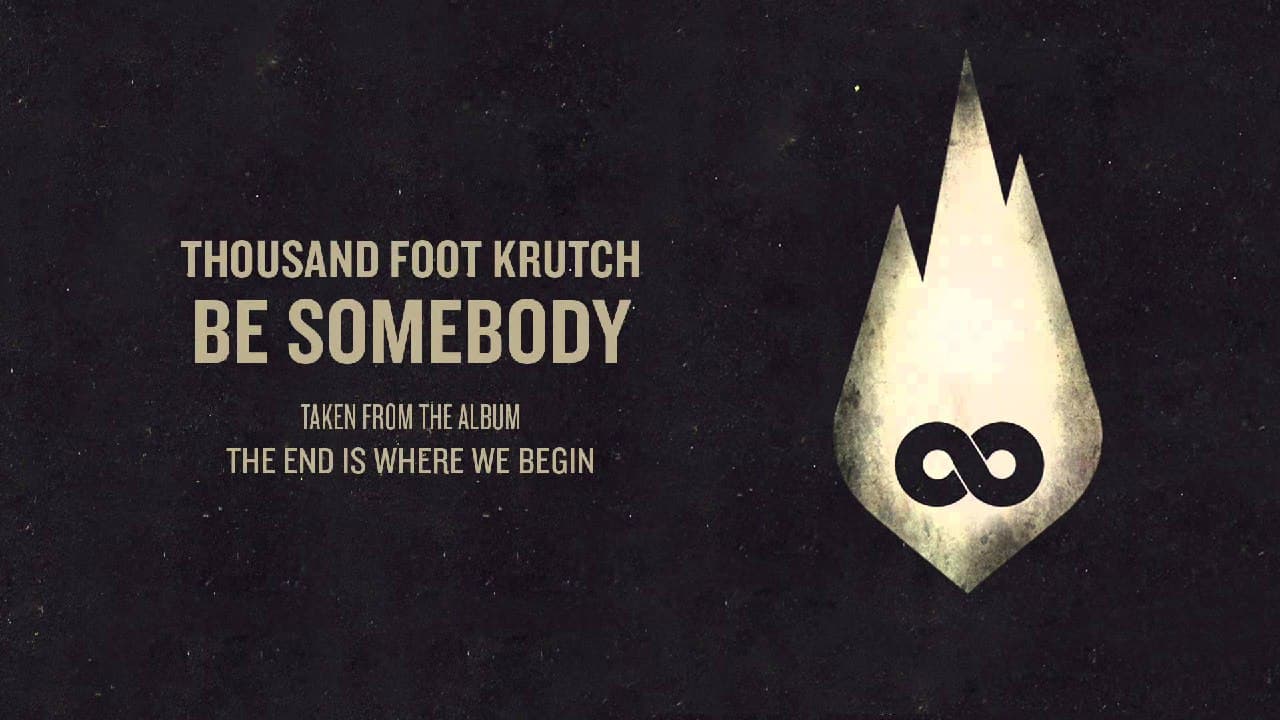 دانلود آهنگ Thousand Foot Krutch - Be Somebody 